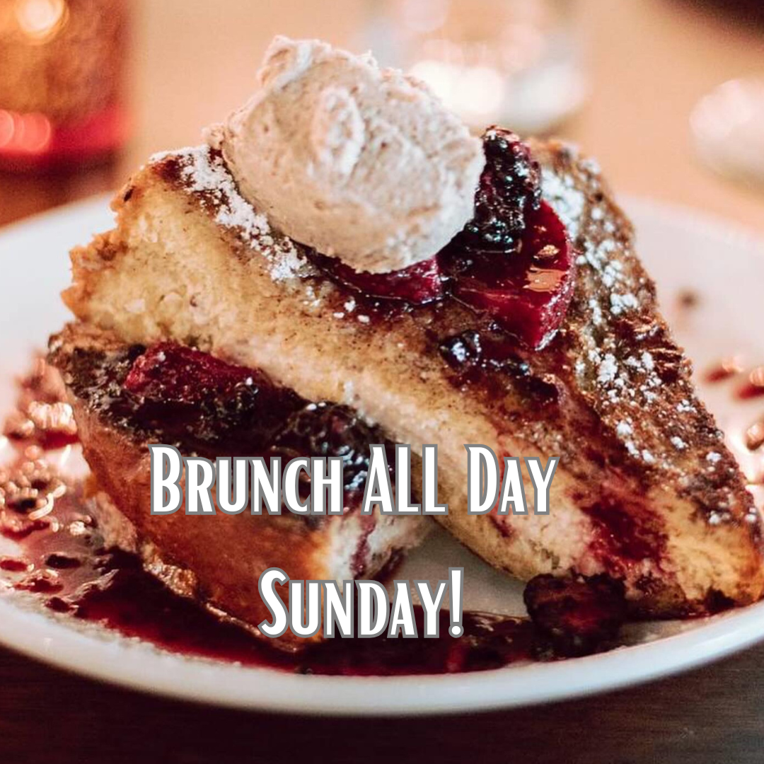 Sunday BRUNCH ALL Day